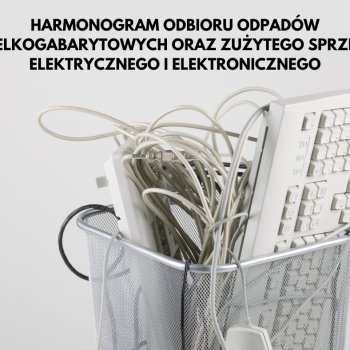 ODBIÓR ODPADÓW WIELKOGABARYTOWYCH ORAZ ZUŻYTEGO SPRZĘTU ELEKTRYCZNEGO I ELEKTRONICZNEGO